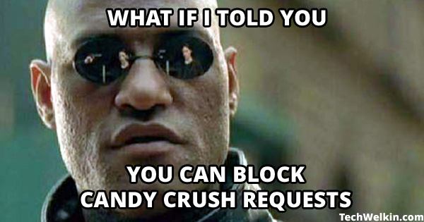 A meme on how irritating <b>Candy Crush</b> requests are. - candy-crush-requests-meme-morpheus-techwelkin