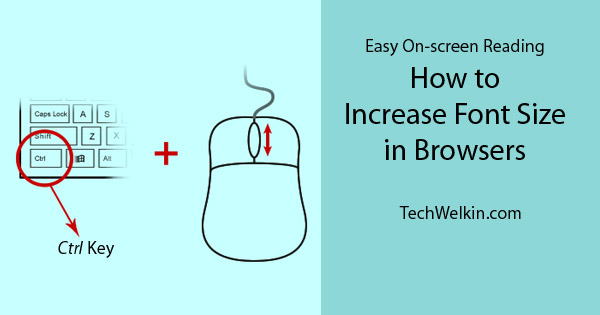 Adjusting text size using Ctrl key and mouse wheel.