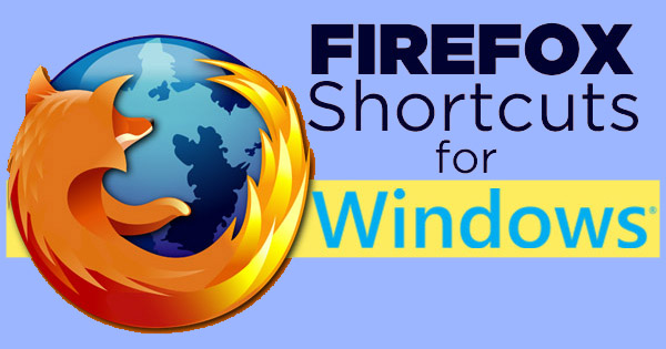 Mozilla Firefox Shortcuts For Quick Browsing 0183