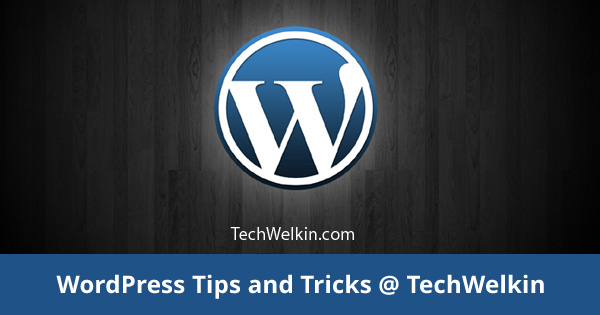 TechWelkin publishes helpful WordPress tips for you!