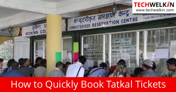 Tips on How to Quickly Book Tatkal Tickets on IRCTC Website.
