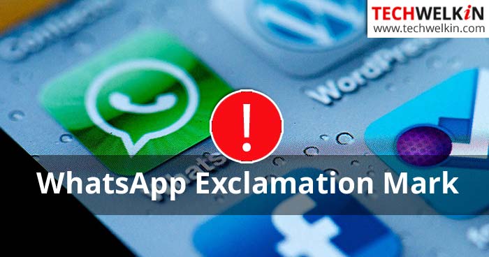 Appearance of Exclamation Mark in WhatsApp.