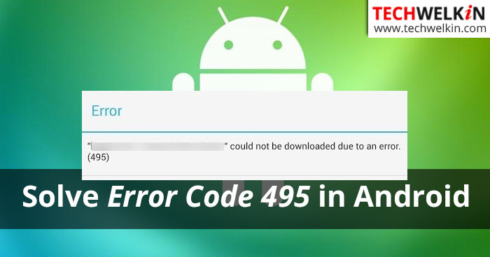 Error Code 495  Fix the Google Play Store Problem - 88